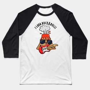 I Lava Rock And Roll Cute Volcano Pun Baseball T-Shirt